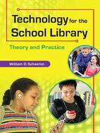 Technology for the School Librarian: Theory and Practice
