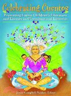 Celebrating Cuentos ─ Promoting Latino Children's Literature and Literacy in Classrooms and Libraries
