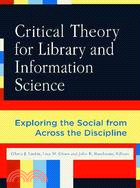 Critical Theory for Library and Information Science ─ Exploring the Social from Across the Disciplines