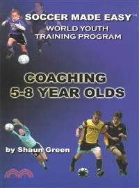 Soccer Made Easy ― The World Youth Training Program Coaching 5-8 Year Olds