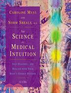 The Science of Medical Intuition: Self-Diagnosis and Healing With Your Body's Energy Systems