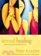 Sexual Healing ─ Transforming the Sacred Wound