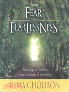 From Fear to Fearlessness ─ Teachings on the Four Great Catalysts of Awakening
