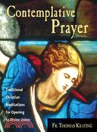 Contemplative Prayer ─ Traditional Christian Meditations for Opening to Divine Union