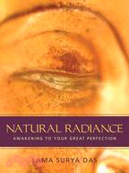 Natural Radiance: Awakening to Your Great Perfection