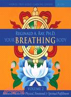 Your Breathing Body ─ Advanced Practices for Physical, Emotional & Spiritual Fulfillment
