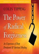 The Power of Radical Forgiveness: An Experience of Deep Emotional & Spiritual Healing