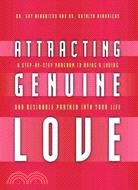 Attracting Genuine Love ─ A Step-by-step Program to Bring a Loving and Desirable Partner into Your Life