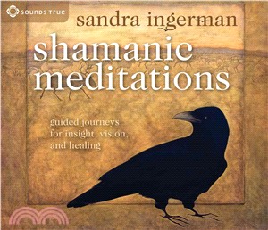 Shamanic Meditations ─ Guided Journeys for Insight, Vision, and Healing