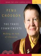 The Three Commitments: Walking the Path of Liberation