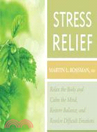 Stress Relief ─ Relax the Body, Calm the Mind, Restore Balance, Resolve Difficult Situations