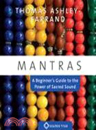 Mantras: A Beginner's Guide to the Power of Sacred Sound