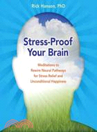 Stress-Proof Your Brain ─ Meditations to Rewire Neural Pathways for Stress Relief and Unconditional Happiness