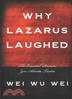 Why Lazarus Laughed ─ The Essential Doctrine, Zen--Advaita--Tantra