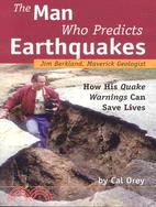 The Man Who Predicts Earthquakes ─ Jim Berkland, Maverick Geologist--how His Quake Warnings Can Save Lives