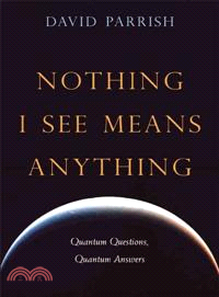 Nothing I See Means Anything ─ Quantum Questions, Quantum Answers