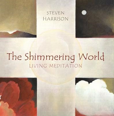 The Shimmering World ― Living Meditation