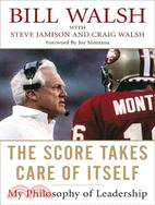 The Score Takes Care of Itself: My Philosophy of Leadership