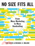 No Size Fits All: From Mass Marketing to Mass Handselling