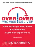 Overpromise and Overdeliver: How to Design and Deliver Extraordinary Customer Experiences