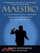 Maestro ─ A Surprising Story About Leading by Listening