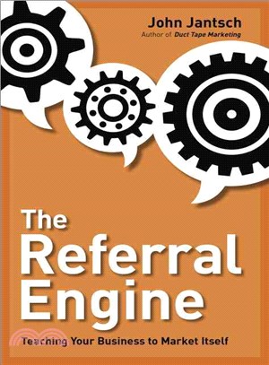 The Referral Engine ─ Teaching Your Business to Market Itself