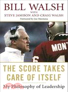 The Score Takes Care of Itself ─ My Philosophy of Leadership