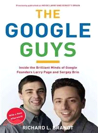 The Google guys :Inside the brilliant minds of Google founders Larry Page and Sergey Brin /