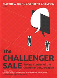 The Challenger Sale ─ Taking Control of the Customer Conversation