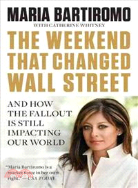 The weekend that changed wall street :and how the fallout is still impacting our world /