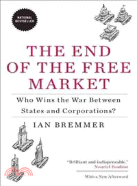 The End of the Free Market ─ Who Wins the War Between States and Corporations?