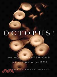 Octopus! ― The Most Mysterious Creature in the Sea