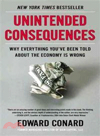 Unintended Consequences—Why Everything You've Been Told About the Economy Is Wrong