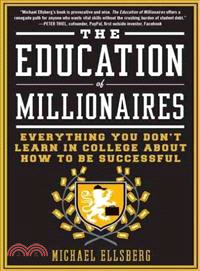 The Education of Millionaires ─ Everything You Won't Learn in College About How to Be Successful
