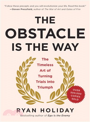The obstacle is the way :the...