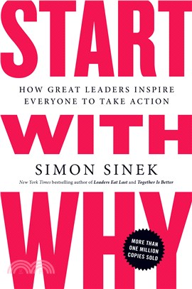 Start with why :how great leaders inspire everyone to take action /