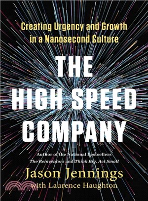 The High-Speed Company ─ Creating Urgency and Growth in a Nanosecond Culture