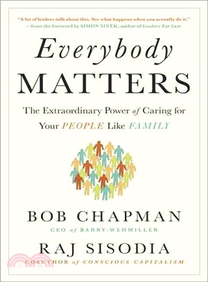 Everybody Matters ─ The Extraordinary Power of Caring for Your People Like Family