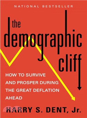 The Demographic Cliff ─ How to Survive and Prosper During the Great Deflation Ahead