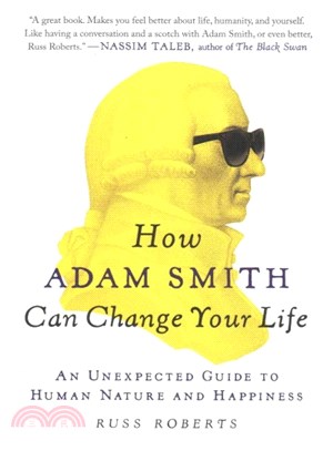 How Adam Smith Can Change Your Life ─ An Unexpected Guide to Human Nature and Happiness