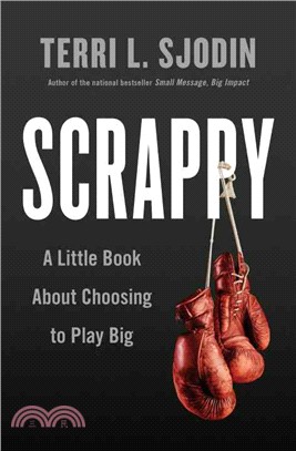Scrappy ─ A Little Book About Choosing to Play Big