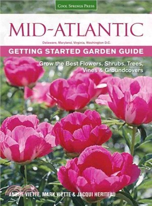 Mid-Atlantic Getting Started Garden Guide ─ Grow the Best Flowers, Shrubs, Trees, Vines & Groundcovers