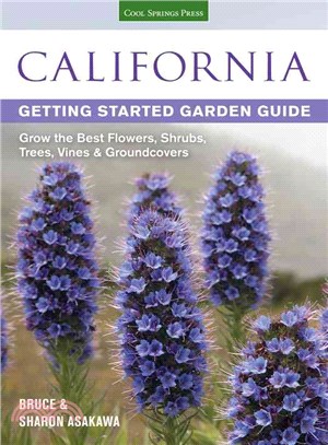 California Getting Started Garden Guide ─ Grow the Best Flowers, Shrubs, Trees, Vines & Groundcovers