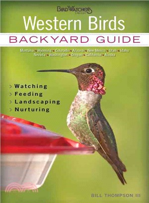 Western Birds ─ Backyard Guide - Montana, Wyoming, Colorado, Arizona, New Mexico, Utah, Idaho, Nevada, Washington, Oregon, California, Alaska