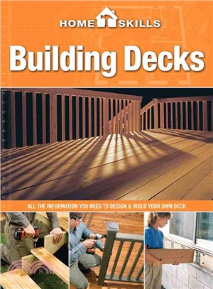 Building Decks ─ All the Information You Need to Design & Build Your Own Deck