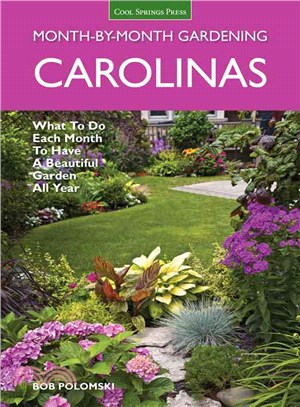 Carolinas Month-By-Month Gardening ─ What to Do Each Month to Have a Beautiful Garden All Year