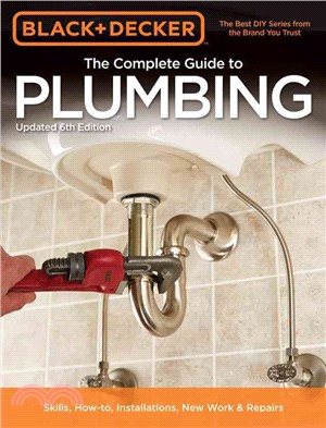 The Complete Guide to Plumbing ─ Current With 2015-2018 Plumbing Codes