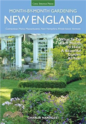 New England Month-by-Month Gardening ─ What to Do Each Month to Have a Beautiful Garden All Year