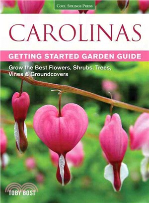 Carolinas Getting Started Garden Guide ─ Grow the Best Flowers, Shrubs, Trees, Vines & Groundcovers