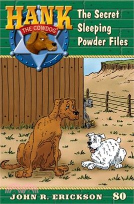 The Secret Sleeping Powder Files: Hank the Cowdog Book 80